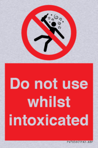 Do not use whilst intoxicated