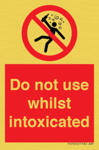 Do not use whilst intoxicated