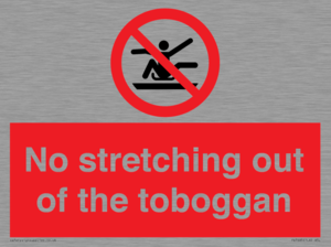 No stretching out of the toboggan