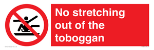 No stretching out of the toboggan