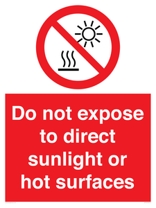 Do not expose to direct sunlight or hot surfaces