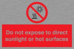 Do not expose to direct sunlight or hot surfaces