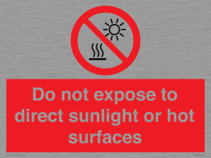 Do not expose to direct sunlight or hot surfaces