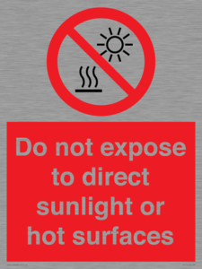 Do not expose to direct sunlight or hot surfaces