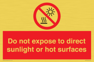 Do not expose to direct sunlight or hot surfaces
