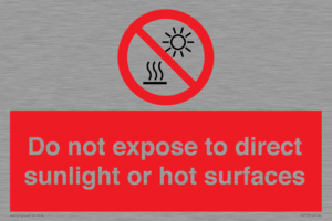Do not expose to direct sunlight or hot surfaces