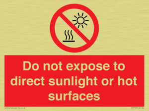 Do not expose to direct sunlight or hot surfaces