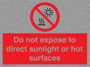 Do not expose to direct sunlight or hot surfaces