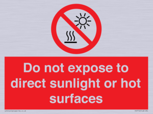 Do not expose to direct sunlight or hot surfaces