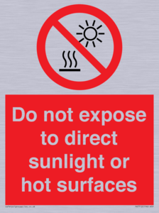 Do not expose to direct sunlight or hot surfaces