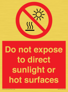 Do not expose to direct sunlight or hot surfaces