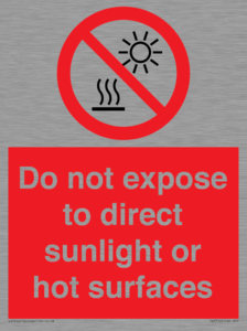 Do not expose to direct sunlight or hot surfaces