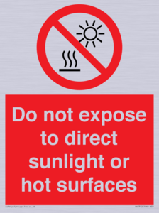 Do not expose to direct sunlight or hot surfaces