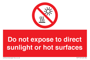 Do not expose to direct sunlight or hot surfaces