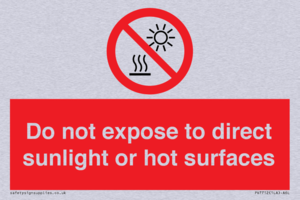 Do not expose to direct sunlight or hot surfaces