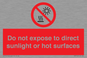 Do not expose to direct sunlight or hot surfaces