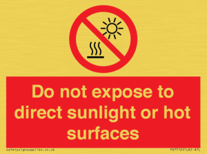 Do not expose to direct sunlight or hot surfaces