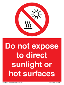 Do not expose to direct sunlight or hot surfaces