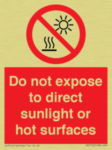 Do not expose to direct sunlight or hot surfaces