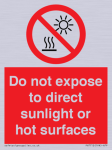 Do not expose to direct sunlight or hot surfaces