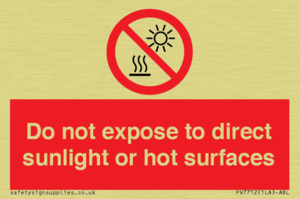Do not expose to direct sunlight or hot surfaces