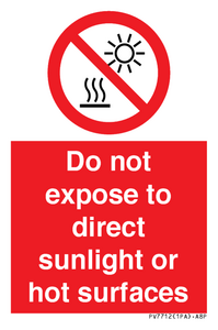 Do not expose to direct sunlight or hot surfaces