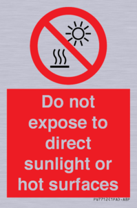 Do not expose to direct sunlight or hot surfaces