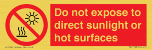 Do not expose to direct sunlight or hot surfaces