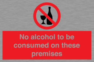 No alcohol to be consumed on these premises