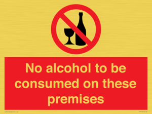 No alcohol to be consumed on these premises