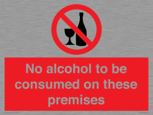 No alcohol to be consumed on these premises