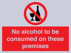 No alcohol to be consumed on these premises