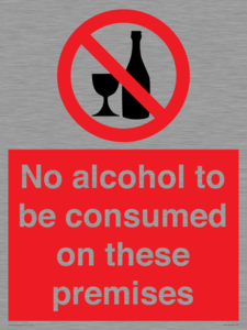 No alcohol to be consumed on these premises