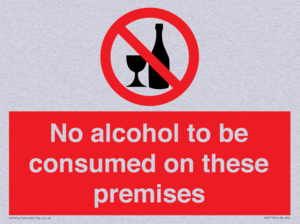 No alcohol to be consumed on these premises