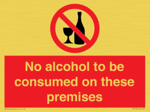No alcohol to be consumed on these premises