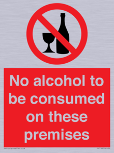 No alcohol to be consumed on these premises
