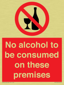 No alcohol to be consumed on these premises