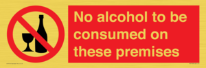 No alcohol to be consumed on these premises