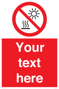 Custom prohibition Do not expose to direct sunlight or hot surface