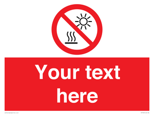 Custom prohibition Do not expose to direct sunlight or hot surface
