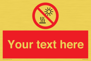 Custom prohibition Do not expose to direct sunlight or hot surface