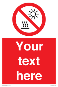 Custom prohibition Do not expose to direct sunlight or hot surface
