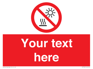 Custom prohibition Do not expose to direct sunlight or hot surface