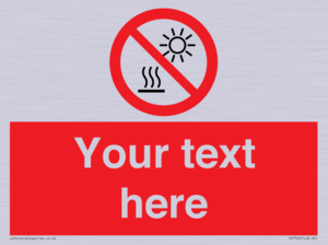 Custom prohibition Do not expose to direct sunlight or hot surface