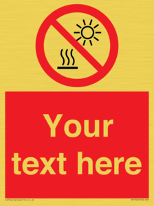 Custom prohibition Do not expose to direct sunlight or hot surface