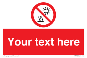 Custom prohibition Do not expose to direct sunlight or hot surface