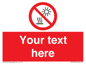 Custom prohibition Do not expose to direct sunlight or hot surface