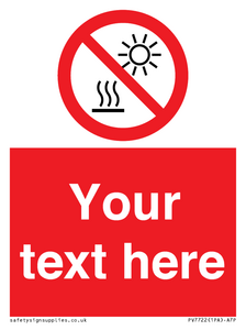 Custom prohibition Do not expose to direct sunlight or hot surface