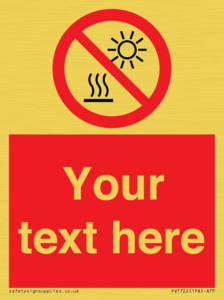 Custom prohibition Do not expose to direct sunlight or hot surface