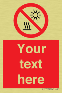 Custom prohibition Do not expose to direct sunlight or hot surface